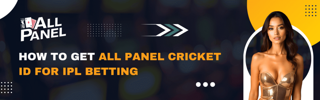 How to Get All Panel Cricket IDs for IPL Betting