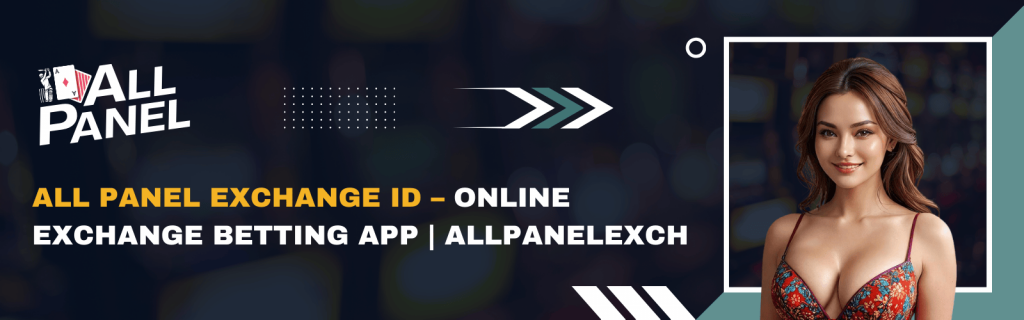 AllPanel Exchange ID India Betting App | AllPanelExch