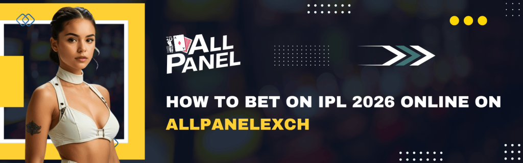 How to Bet on IPL 2026 Online on Allpanelexch