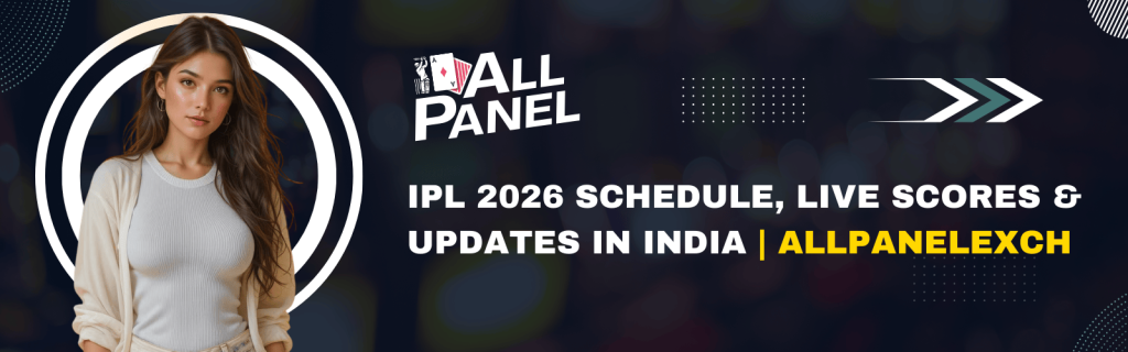 IPL 2026 schedule with live scores and match updates on AllPanelExch platform in India